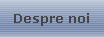 Despre noi